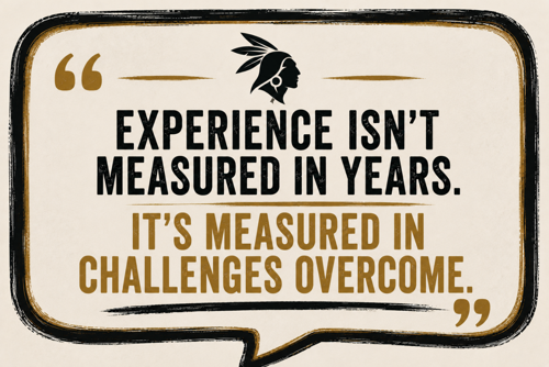Experience isn't measured in years, it's measured in challenges overcome.